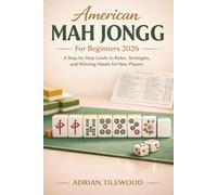 American Mah Jongg for Beginners 2026: A Step-by-Step Guide to Rules, Strategies, and Winning Hands for New Players.