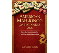 American Mah Jongg for Beginners 2026: Step-by-Step Guide to Play with Confidence Fast