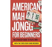 American Mah Jongg for Beginners | The Strategy Guide to Play & Win - With the 2025/2026 Card Decoded