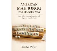 American Mah Jongg for Seniors 2026: Easy Rules, Winning Strategies, and Beginner-Friendly Guide