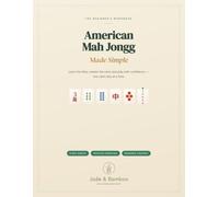 American Mah Jongg Made Simple: Learn the tiles, master the card, and play with confidence - one calm step at a time.