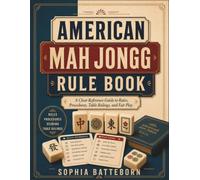 American Mah Jongg Rule Book: A Clear Reference Guide to Rules, Procedures, Table Rulings, and Fair Play