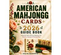 American Mahjongg Cards 2026 Guide Book: Unlock the 2026 American mahjong card patterns , strategy & winning plays