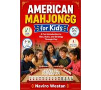 American Mahjongg for Kids: A Fun Introduction to Tiles, Rules, and Strategy Through Play