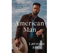 American Man: Speaking the Truth about the War on Masculinity