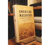 American Massacre: The Tragedy at Mountain Meadows, September 11, 1857