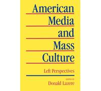 American Media and Mass Culture : Left Perspectives