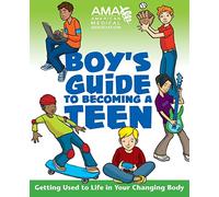 American Medical Association Boy's Guide to Becoming a Teen