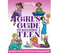 American Medical Association Girl's Guide to Becoming a Teen