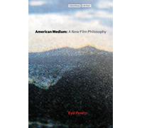 American Medium : A New Film Philosophy