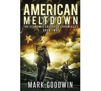 American Meltdown: Book Two of The Economic Collapse Chronicles: Volume 2