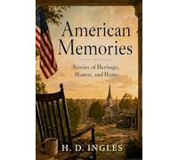 American Memories: Stories of Heritage, Humor, and Home