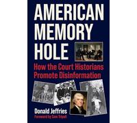 American Memory Hole: How the Court Historians Promote Disinformation