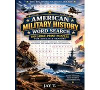 American Military History Word Search for Adults and Seniors: 100 Large-Print Puzzles Featuring the Armed Forces, Veterans, Aircraft, Naval Ships, ... American Service History (BIG WORD SEARCH)