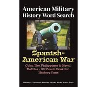 American Military History Word Search: Spanish-American War (American Military History Word Search Series)