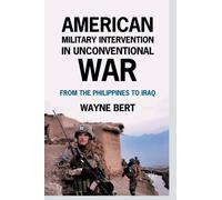 American Military Intervention in Unconventional War : From the Philippines to Iraq