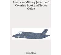American Military Jet Aircraft Coloring Book and Types Guide