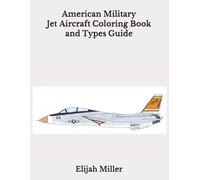 American Military Jet Aircraft Coloring Book and Types Guide