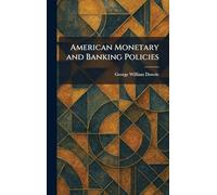 American Monetary and Banking Policies