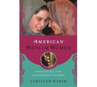 American Muslim Women: Negotiating Race, Class, and Gender within the Ummah (Religion, Race, and Ethnicity)
