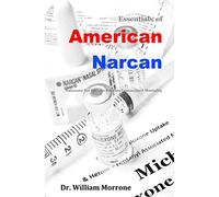 American Narcan: Naloxone & Heroin-Fentanyl associated mortality: Volume 2 (American Narcotics)