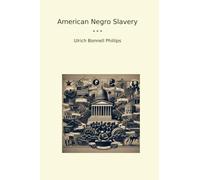 American Negro Slavery (Classic Books)