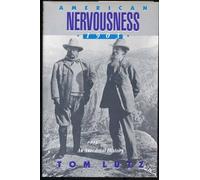 American Nervousness, 1903: An Anecdotal History