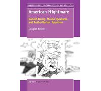 American Nightmare: Donald Trump, Media Spectacle, and Authoritarian Populism (Transgressions: Cultural Studies and Education)