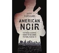 American Noir: The Pocket Essential Guide to US Crime Fiction, Film & TV (Pocket Essentials (Paperback))