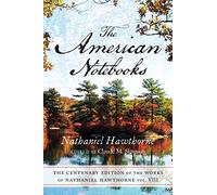 American Notebooks V8: VOL. VIII, THE AMERICAN NOTEBOOKS (Works of Nathaniel Hawthorne, 8)