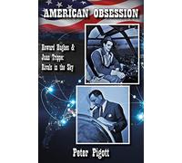 American Obsession: Howard Hughes and Juan Trippe: Rivals in the Sky