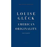 American Originality : Essays on Poetry