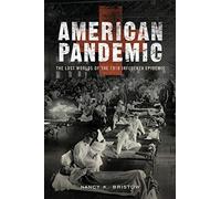 American Pandemic: The Lost Worlds of the 1918 Influen - Paperback NEW Bristow,