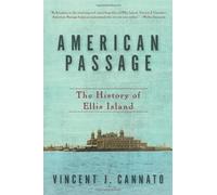American Passage: The History of Ellis Island by Vincent J. Cannato (4-May-2010) Paperback