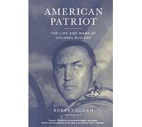 American Patriot: The Life and Wars of Colonel Bud Day