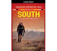 American Perimeter Trail Volume 2 South A 14,000 Mile Journey