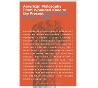 American Philosophy: From Wounded Knee to the Present