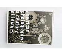 American Photography: A Century of Images