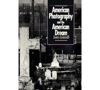 American Photography and the American Dream (Cultural Studies of the United States)
