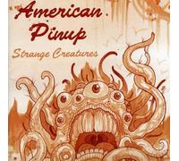 American Pinup - Strange Creatures