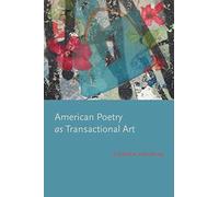 American Poetry as Transactional Art (Modern & Contemporary Poetics)