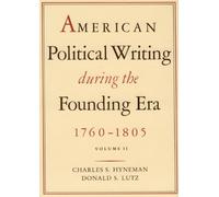 American Political Writing During the Founding Era, 1760-1805: Volume 2