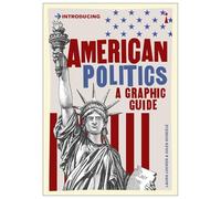American Politics : A Graphic Guide