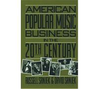 American Popular Music Business in the 20th Century
