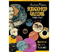 American Premium Record Guide 1900-1965: Identification and Value Guide to 78s, 45s and LPs (5th ed)