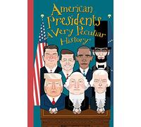 American Presidents, A Very Peculiar History