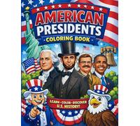 American Presidents Coloring Book: A Journey Through U.S. History from Washington to Trump