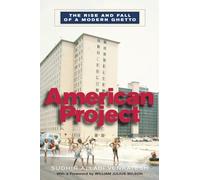 American Project: The Rise and Fall of a Modern Ghetto