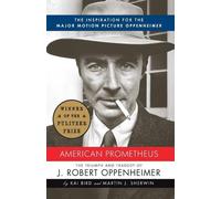 American Prometheus: The Inspiration for the Major Motion Picture OPPENHEIMER by