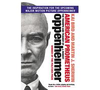 American Prometheus: The Triumph and Tragedy of J. Robert Oppenheimer